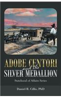 Adobe Centori and the Silver Medallion