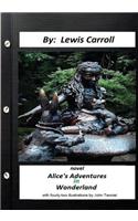 ALICE?S ADVENTURES IN WONDERLAND . NOVEL by Lewis Carroll (Children's Classics)