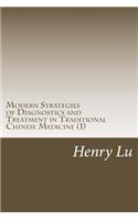 Modern Strategies of Diagnostics and Treatment in Traditional Chinese Medicine (1)