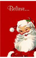"Believe" -Santa Claus Christmas Notebook