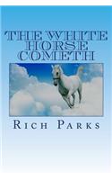 The White Horse Cometh