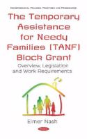 The Temporary Assistance for Needy Families (TANF) Block Grant