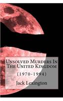 Unsolved Murders In The United Kingdom: (1970-1994)