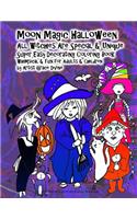 Moon Magic Halloween All Witches Are Special & Unique Super Easy Decorating Coloring Book Whimsical & Fun for Adults & Children by Artist Grace Divine