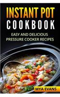 Instant Pot Cookbook: Easy and Delicious Pressure Cooker Recipes