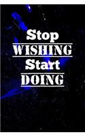 Stop Wishing, Start Doing