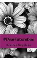#DearFutureBae...