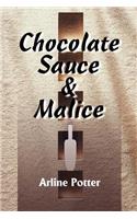 Chocolate Sauce & Malice