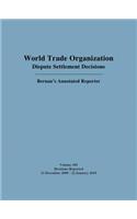 World Trade Organization Dispute Settlement Decisions: Bernan's Annotated Reporter