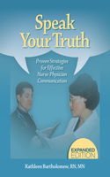 Speak Your Truth: Proven Strategies for Effective Nurse-Physician Communication: Proven Strategies for Effective Nurse-Physician Communication