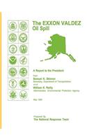 EXXON Valdez Oil Spill a Report to the President