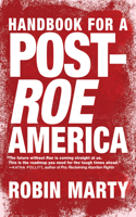 A Handbook for a Post-Roe America