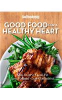 Good Housekeeping Good Food for a Healthy Heart: Low Calorie * Low Fat * Low Sodium * Low Cholesterol: Low in Calories, Fat, Sodium &amp; Cholesterol!