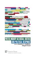 Poetic Inquiry as Social Justice and Political Response
