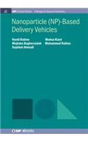 Nanoparticle (NP)-Based Delivery Vehicles