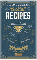 Art of Mixology Cocktail Recipes