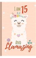 I Am 15 And Llamazing Journal