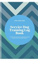 Service Dog Training Log Book: Train Your dog, daily Record of Training, Trainers Template Logbook Sheet Notebook: Dog Care Logs 6"x9" with 120 pages.