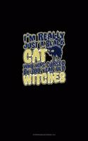 I'm Really Just a Black Cat That Was Cursed by 300 Year Old Witches