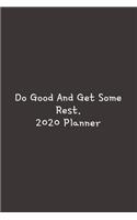 Do good And Get Some Rest
