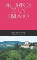 Recuerdos de Un Jubilado (Trilogía "Carlos" Libro 2)