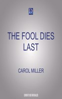 Fool Dies Last
