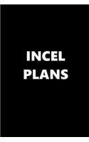 2020 Daily Planner Funny Theme Incel Plans 388 Pages: 2020 Planners Calendars Organizers Datebooks Appointment Books Agendas