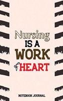 Nursing Is a Work of Heart: Dotgrid Notebook Journal for Nurse Travels and Dreams, Licensed Nurse Mental Stress Releasing Notebook Journal.