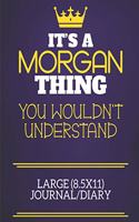 It's A Morgan Thing You Wouldn't Understand Large (8.5x11) Journal/Diary
