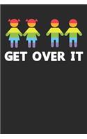 Get Over It: Blank Lined Notebook / Journal (6 X 9 -100 Pages) - LGBT Pride, Lesbian Pride, Gay Pride, Transgender Pride Gift Idea