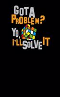 Got a problem? Yo I'll solve it