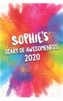 Sophie's Diary of Awesomeness 2020: Unique Personalised Full Year Dated Diary Gift For A Girl Called Sophie - 185 Pages - 2 Days Per Page - Perfect for Girls & Women - A Great Journal 