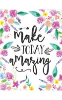 Make Today Amazing Watercolor Flowers Open-Dated Planner Agenda Hand Lettering Inspirational quote