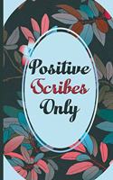 Positive Scribes Only