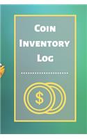 Coin Inventory Log: Collectors Coin Log Book for Cataloging Collections - 60 Pages - Coin Collection Notebook