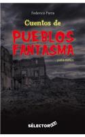 Cuentos de Pueblos Fantasmas