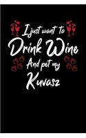 I Just Want To Drink Wine And Pet My Kuvasz: 6x9 inch, Wine Review Journal, 110 Pages