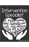 Intervention Specialist 2019-2020 Calendar and Notebook: If You Think My Hands Are Full You Should See My Heart: Monthly Academic Organizer (Aug 2019 - July 2020); Teacher Educator Planning Book w/ Custom 