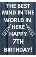 The Best Mind IN The World In Here Happy 7th Birthday: Funny 7th Birthday Gift Best mind in the world Pun Journal / Notebook / Diary (6 x 9 - 110 Blank Lined Pages)