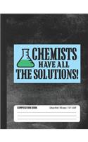 Chemists Have All The Solutions Composition Book