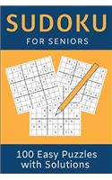 Sudoku for Seniors: 100 Easy Level Sudoku Puzzle Book with Solutions for Beginners /Small 6" x 9" Size