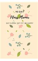 90 Day Fitness Planner Eat Clean Get Fit Be Happy