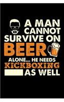 A Man Cannot Survive On Beer Alone He Needs Kickboxing As Well: Personal Planner 24 month 100 page 6 x 9 Dated Calendar Notebook For 2020-2021 Academic Year