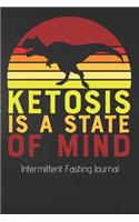 Ketosis Is A State Of Mind Intermittent Fasting Journal