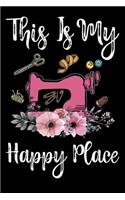 This Is My Happy Place: Funny Quilting lined journal Gifts . Best Lined Journal gifts for Quilters who loves Quilting. This Funny Quilt Lined journal Gifts is the perfect Q