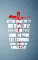 But God Demonstrates His Own Love for Us in This While We Were Still Sinners Christ Died for Us Romans 5: 8 A5 Lined Notebook: Funny Graphic Jesus Blank Journal For Faith Student Teacher Scrapbook Composition