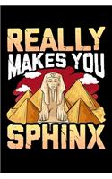 Really Makes You Sphinx
