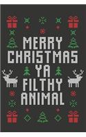 Merry Christmas Ya Filthy Animal