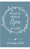 Du Bist Der Allerbeste Opa Der Welt Wir Lieben Dich!: A4 Notizbuch KARIERT liebevolles Geschenk für Opa - Opi - Grossvater- schöne Geschenkidee als Dankeschön - Weihnachtsgeschenk - zum Geburtstag