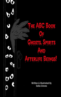 The ABC Book Of Ghosts, Spirits And Afterlife Beings!
